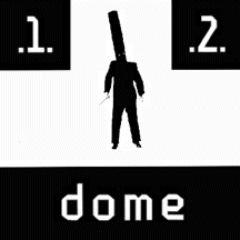 Dome, Dome 1 & 2